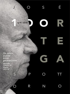 cover image of José Ortega Spottorno (1916-2016). Un editor, puente entre generaciones